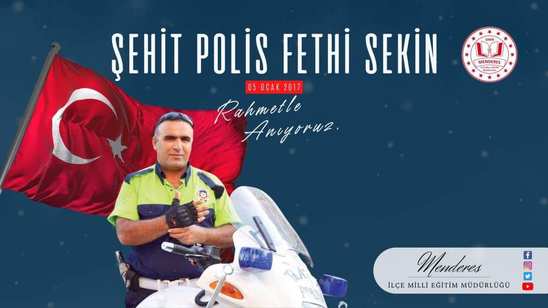 Şehit Polis Fethi Sekin'i Rahmetle Anıyoruz