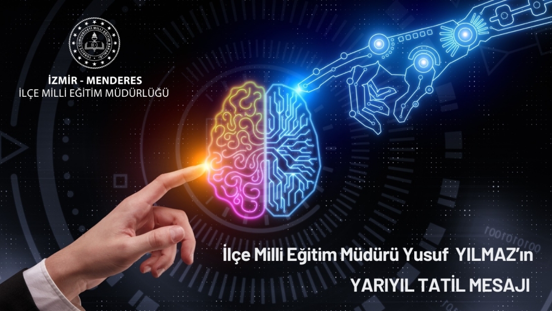 İlçe Milli Eğitim Müdürü Yusuf YILMAZ'ın Yarıyıl Tatil Mesajı